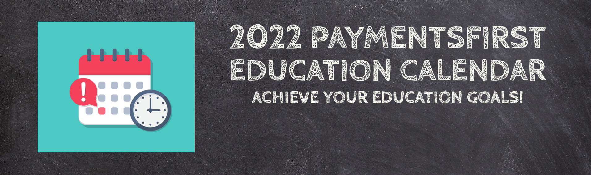2022 PaymentsFirst Education Calendar Available Now!