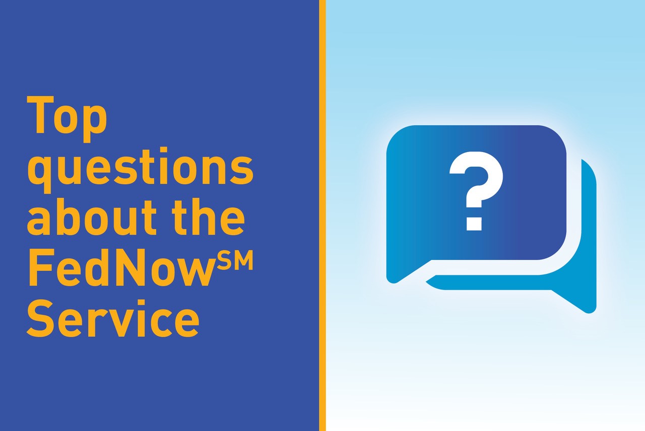 Top questions about the FedNowSM Service